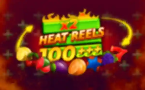 Heat Reels 100+++